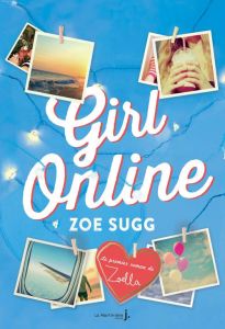 Girl Online Tome 1 - Sugg Zoe - Elland-Goldsmith Rosalind