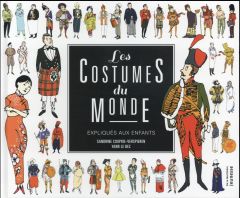 Les costumes du monde expliqués aux enfants - Couprie-Verspieren Sandrine - Le Bec Yann