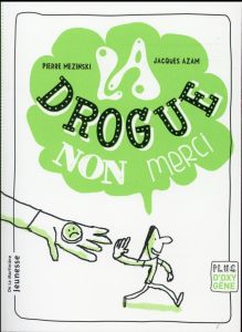 La drogue, non merci - Mezinski Pierre - Azam Jacques