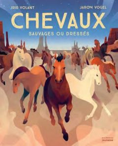 Chevaux sauvages ou dressés - Volant Iris - Vogel Jarom - Milner Hanna - Delavau