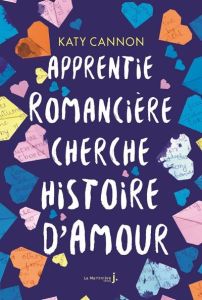 Apprentie romancière cherche histoire d'amour - Cannon Katy - Sanconie Maïca