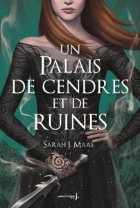 Un palais d'épines et de roses Tome 3 : Un palais de cendres et de ruines - Maas Sarah J. - Descombey Anne-Judith