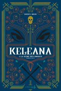 Keleana Tome 4 : La reine des ombres - Maas Sarah J. - Descombey Anne-Judith