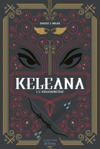 KELEANA, TOME 1 - L'ASSASSINEUSE - J. MAAS SARAH