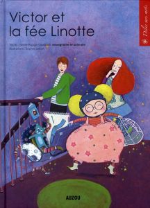 Victor et la fée Linotte [ADAPTE AUX DYS - Giudicelli Marie-Nuage - Lebot Sophie