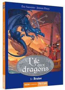 L'île aux dragons/1/Braise / Braise - Sanvoisin Eric - Fleury Jérémie