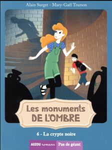 Les monuments de l'ombre Tome 6 : La crypte noire - Surget Alain - Tramon Mary-Gaël