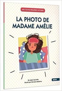 LA PHOTO DE MADAME AMÉLIE (COLL. MES TOUTES PREMIÈRES LECTURES) - Soleimani Chetabi véronique - Medeiros Giovana - S