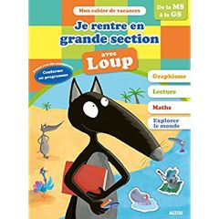 Je rentre en grande section avec Loup. 4-5 ans, de la moyenne à la grande section - Jensen Marie-Claude - Siegfriedt Thibault - Lallem