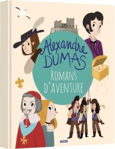 Romans d'aventures - Dumas Alexandre - Carré Claude - Lawson Nan