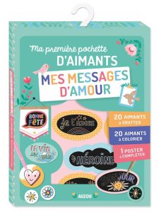 Ma première pochette d'aimants mes messages d'amour. Avec 20 aimants à gratter, 20 aimants à colorie - Monnier Sandrine