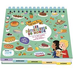 Les pâtisseries du monde. Plus de 100 recettes pour cuisiner avec les enfants - Deny Madeleine - Longhi Katya - Arbelaez Juan