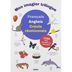 Mon imagier trilingue français-anglais-créole réunionnais - Brunbrouck Alexandra - Nolan Patricia - Honoré Dan