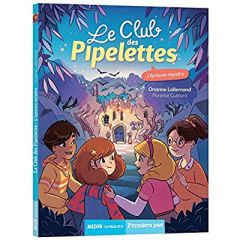 Le club des pipelettes Tome 9 : L'épreuve mystère - Lallemand Orianne - Guittard Florence