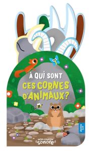 A qui sont ces cornes d'animaux ? - Roode Daniel - Simon Audrey