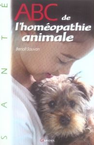 ABC de l'Homéopathie animale - Sauvan Benoît