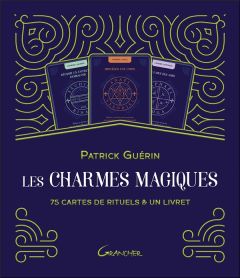 Les charmes magiques. 75 cartes de rituels & un livret - Guérin Patrick