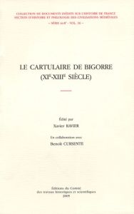 Le cartulaire de Bigorre (XIe-XIIIe siècle). Avec 1 CD-ROM - Ravier Xavier - Cursente Benoît