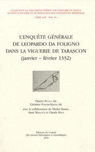 L'enquête générale de Léopardo da Foligno dans la viguerie de Tarascon (janvier-février 1332) - Pécout Thierry - Portier-Martin Christine