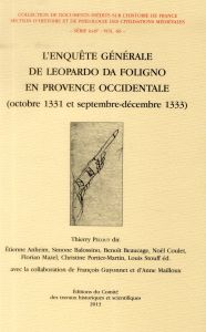 L?enquête générale de Leopardo da Foligno en Provence occidentale (octobre 1331 et septembre-décembr - Pécout Thierry