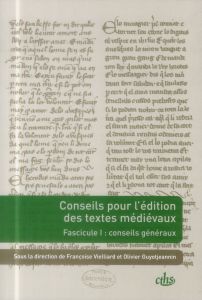 Conseils pour l'édition des textes médiévaux. Tome 1, Conseils généraux - Guyotjeannin Olivier - Vielliard Françoise