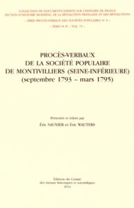 Procès-verbaux de la Société populaire de Montivilliers (Seine-Inférieure) (septembre 1793 - mars 17 - Saunier Eric - Wauters Eric