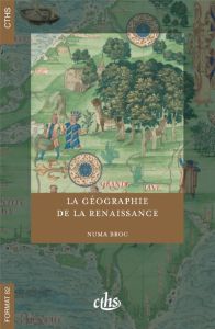 La géographie de la Renaissance (1420-1620) - Broc Numa