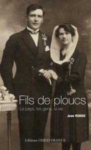 Fils de ploucs. Tome 1, Le pays, les gens, la vie - Rohou Jean