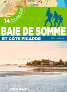 Baie de Somme. Picardie maritime. 14 balades - Le Borgne Alain