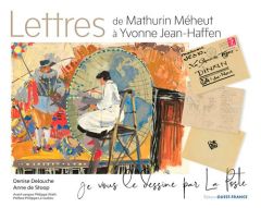 Lettres de Mathurin Méheut à Yvonne Jean-Haffen - Delouche Denise - Stoop Anne de - Wahl Philippe -