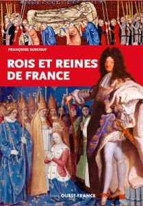 Rois et reines de France - Surcouf Françoise