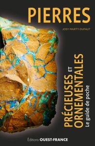 Pierres précieuses et ornementales. Le guide de poche - Marty-Dufaut Josy