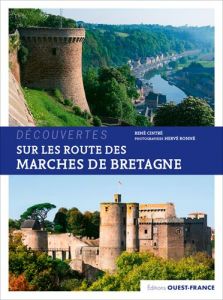 Sur les routes des Marches de Bretagne - Cintré René - Ronné Hervé