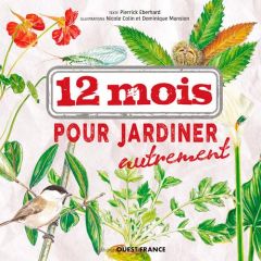 12 mois pour jardiner autrement - Eberhard Pierrick - Colin Nicole - Mansion Dominiq