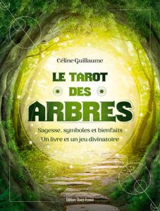 Le tarot des arbres. Sagesse, symboles et bienfaits. Un livre et un jeu divinatoire. Avec 32 cartes - Guillaume Céline