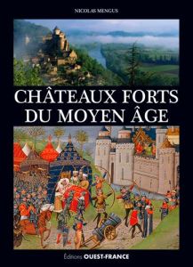 Châteaux forts du Moyen Age - Mengus Nicolas