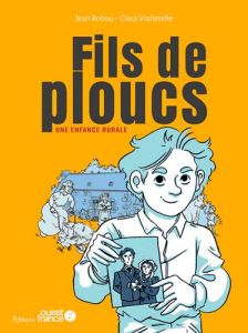 Fils de ploucs Tome 1 : Une enfance rurale - Rohou Jean - Vialletelle Clara