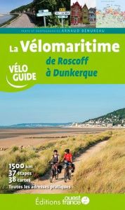 La Vélomaritime de Roscoff à Dunkerque - Bénureau Arnaud - Mérienne Patrick