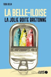 La Belle-Iloise, la jolie boite bretonne - Ruellan Tugdual