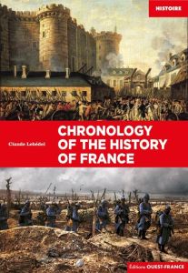 CHRONOLOGIE DE L'HISTOIRE DE FRANCE - LEBEDEL CLAUDE