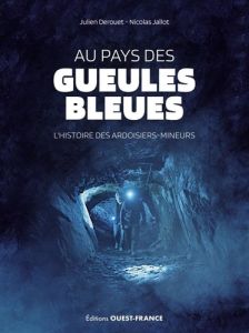 Au pays des gueules bleues - Derouet Julien - Jallot Nicolas