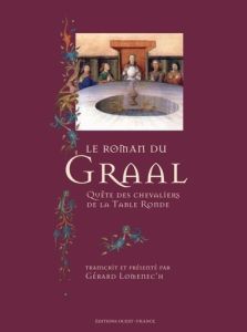 Le roman du Graal. Quête des chevaliers de la Table Ronde - Lomenec'h Gérard