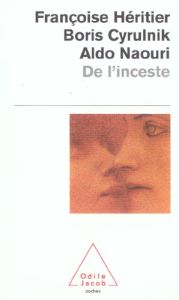 De l'inceste - Héritier Françoise - Cyrulnik Boris - Naouri Aldo