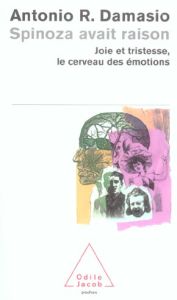 Spinoza avait raison. Joie et tristesse, le cerveau des émotions - Damasio Antonio - Fidel Jean-Luc