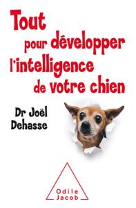 Tout pour développer l'intelligence de votre chien - Dehasse Joël