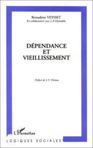 Dépendance et vieillissement - Veysset Bernadette - Deremble Jean-Paul - Thomas L