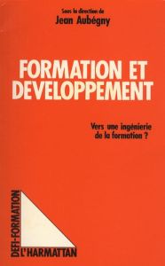 Formation et développement. Vers une ingénierie de la formation? - Aubégny Jean