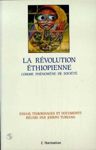 La révolution éthiopienne comme phénomène de société. Essais, témoignages et documents - Tubiana Joseph