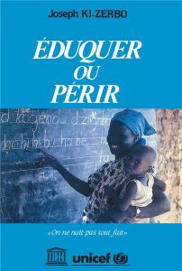 Eduquer ou périr - Ki-Zerbo Joseph