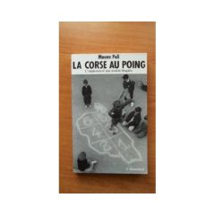 La Corse au poing. L'implosion d'une société bloquée - Poli Moune